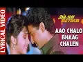 Download Lagu Aao Chalo Bhaag Chalen- Lyrical Video | Dil Hai Betaab | Udit Narayan \u0026 Alka Yagnik | 90's Love Song