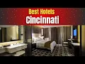 Best Hotels in Cincinnati