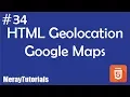 34 - HTML Geolocation Google Maps