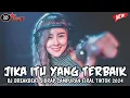 Download Lagu DJ BREAKBEAT🎵JIKA ITU YANG TERBAIK🎵 DJ BREAKBEAT SIDRAP CAMPURAN FULL BASS FIRAL DI TIKTOK 2024