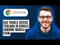 How To Use Toggle Device Toolbar In Google Chrome Mobile View 2026 Guide