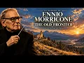 Ennio Morricone Tribute | Beautiful Italian Western Melodies of the Old Frontier