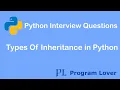 Python Interview Questions Types Of Inheritance in Python