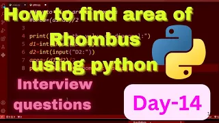 How to find area of rhombus using python interviews questions python coding