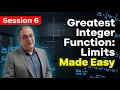 Greatest Integer Function Limits - Session 06