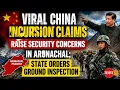 Viral China Incursion Claims Raise Security Concerns in Arunachal State Orders Ground Inspection