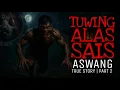 TUWING ALAS SAIS 2 | Aswang True Story