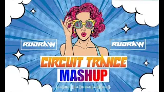 dj rudraw circuit trance mashup circuit mix remastered trance circuitmix djremix dj 