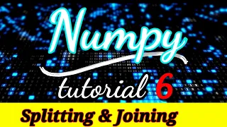 Splitting and Joining in Numpy Python NumPy Tutorial Part 6 Python Numpy Tutorial