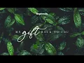 Download Lagu My Gift Back To You - Kingdomcity
