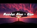 Download Lagu Mundur Alon Alon - Ilux ID (Lirik/Lyric)