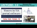 TIA Portal How to use Timers TON TOF TONR TP Siemens PLC Timer Programming