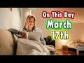 10 Events of March 17th On This Day