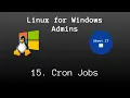 15 Scheduled tasks cron jobs - Linux for Windows Admins