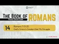 Romans 7 13-25 - God s Grace is Greater than My Struggle