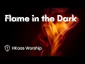 Lagu Flame in the Dark - H Kaas Worship