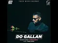 Do Gallan (Let's Talk) - Garry Sandhu