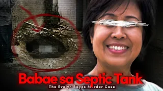 ANG BABAE SA SEPTIC TANK! - The Evelyn Sayos Murder Case