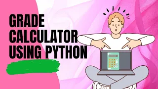 how to create a grade calculator using Python