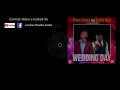 BRUCE AMARA FEAT YELLOW DOVE - WEDDING DAY (OFFICIAL LYRICAL VIDEO)