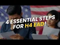 Navigating H1B to H4 EAD 4 Essential Steps You Must Know