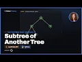 Subtree of Another Tree - LeetCode 572 Tree DFS Postorder Python