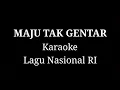 Lagu Maju Tak Gentar Karaoke Lagu Nasional