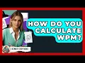 How Do You Calculate WPM - Ultimate Study Hacks
