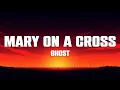 Lagu Ghost - Mary On A Cross (Lyrics)