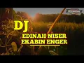 DJ EDINAH NISER EKABIN ENGER SLOW FULL BASS ‼️ Dhullo vhanjello