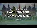 Download Lagu Lagu Minang 1 Jam Nonstop Terbaru 2025 Tanpa Iklan - Full Album Terpopuler Part 2 #laguminang