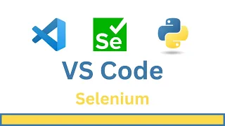 Visual Studio Code Selenium 4 Python tutorial