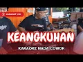 Download Lagu KEANGKUHAN KARAOKE NADA COWOK PRIA