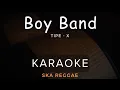 Download Lagu Boy Band - Tipe-X | Karaoke | Ska Reggae