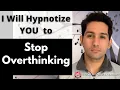 Download Lagu I Will Hypnotize YOU to Stop OVERTHINKING | Online Hypnosis by Tarun Malik (in Hindi)
