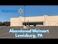 Abandoned Walmart in Lewisburg PA