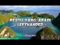 Download Lagu Lefthanded - Restu Yang Abadi (Lirik Lagu)