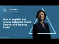 How to register and access CyberArk Venafi Partner and Training Portal