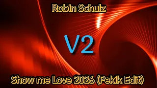 robin schulz show me love 2026 pekik alternativ edm cover
