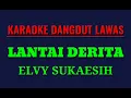 Download Lagu KARAOKE DANGDUT LAWAS//LANTAI DERITA//ELVY SUKAESIH