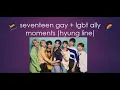 seventeen gay + lgbt ally moments (hyung line edition)