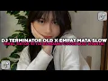 Download Lagu DJ TERMINATOR OLD X EMPAT MATA SLOW STYLE KONDANG COCOK BUAT NYANTAI VIRAL TIKTOK TERBARU 2025 !!!