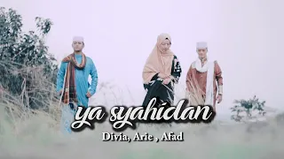 Download Ya Syahidan Cover By Divia, Arie Dan Afad MP3