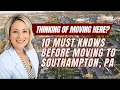 10 Things You MUST Know Before Moving to Southampton PA