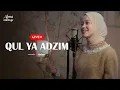 Download Lagu Alma Esbeye - QUL YA ADZIM || Livestream