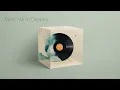 Download Lagu meet me in dreams