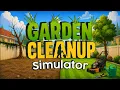 Satisfying and Immersive Garden Cleaning - Garden Cleanup Simulator