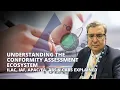 Understanding the Conformity Assessment Ecosystem - ILAC IAF ABs CABs Explained PJLA
