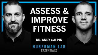 Essentials: How to Assess & Improve All Aspects of Your Fitness | Dr. Andy Galpin