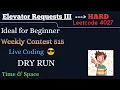 Elevator Requests III LeetCode 4027 DRY RUN Detailed Discussion Weekly Contest 515